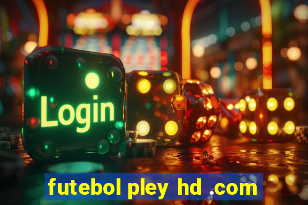 futebol pley hd .com